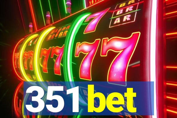 351 bet